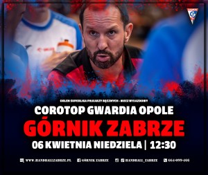 Wszystko albo nic - Zapowiedź meczu: Gwardia Opole vs Górnik Zabrze