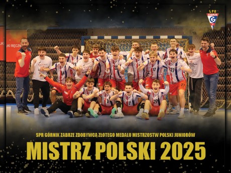 SPR Górnik Zabrze Mistrzem Polski Juniorów! Emocje do ostatniego rzutu!