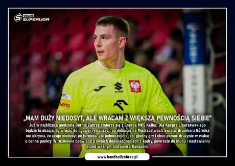 Kacper Ligarzewski: &quot;Mam duży niedosyt, ale wracam z większą pewnością siebie&quot;